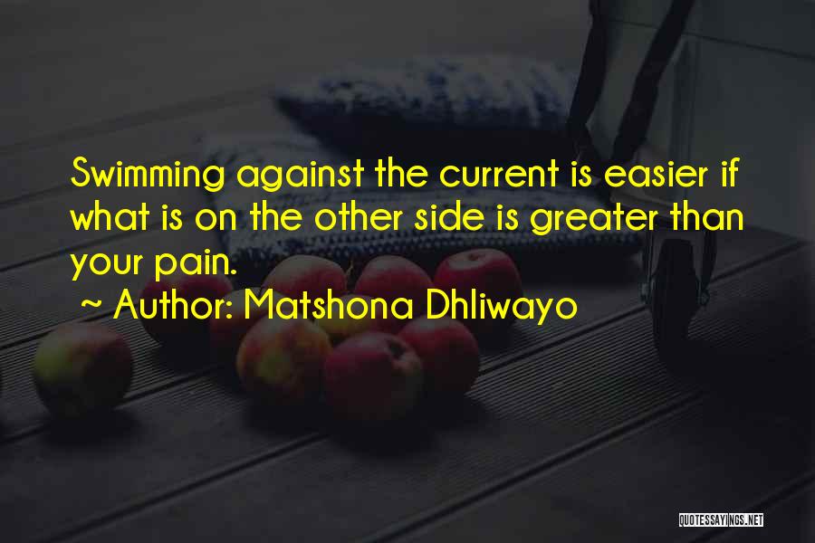 Swimming Against Current Quotes By Matshona Dhliwayo