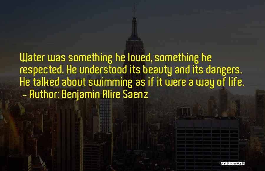 Swimming And Life Quotes By Benjamin Alire Saenz