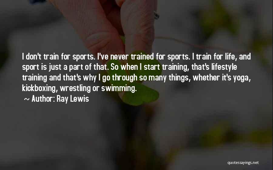 Swimming And Life Quotes By Ray Lewis