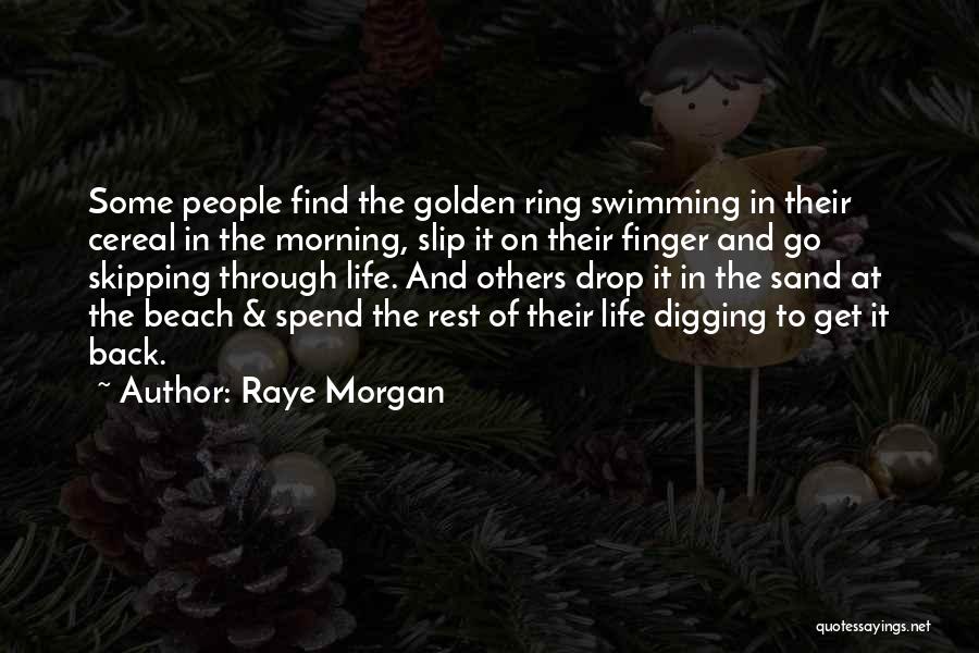 Swimming And Life Quotes By Raye Morgan