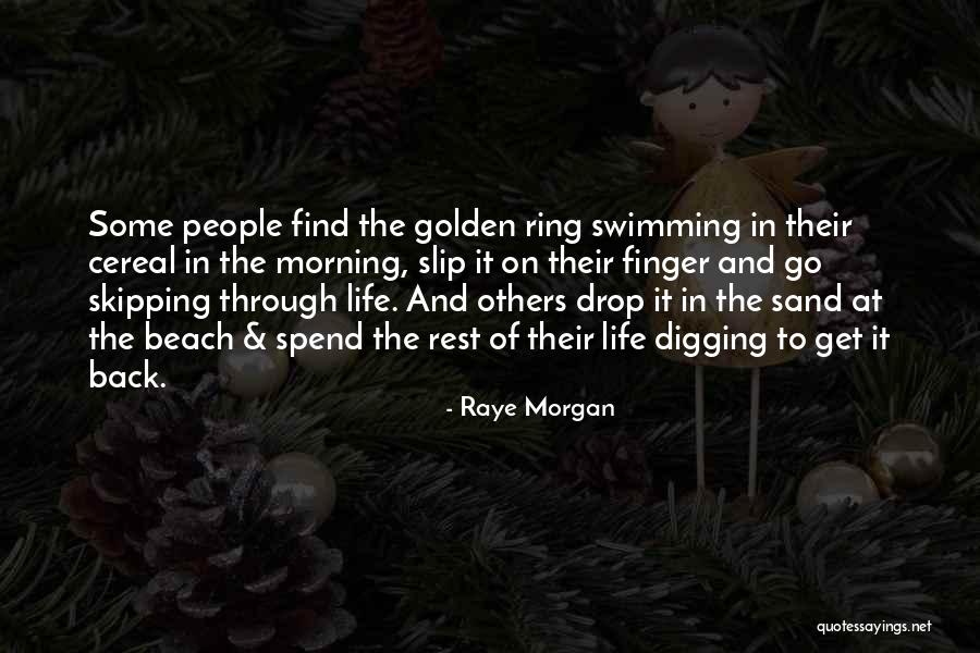 Swimming And Life Quotes By Raye Morgan