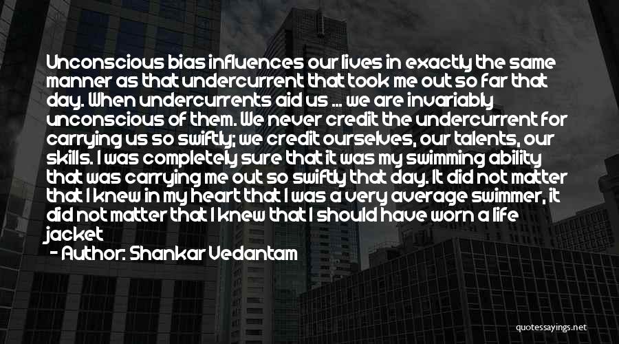 Swimming And Life Quotes By Shankar Vedantam