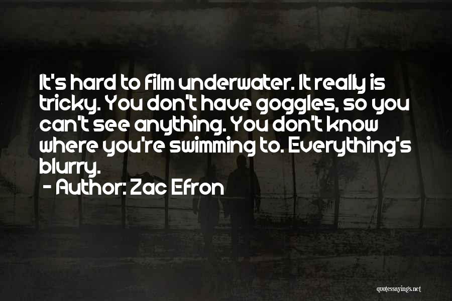 Swimming Goggles Quotes By Zac Efron
