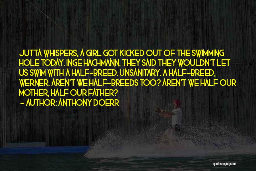 Swimming Hole Quotes By Anthony Doerr
