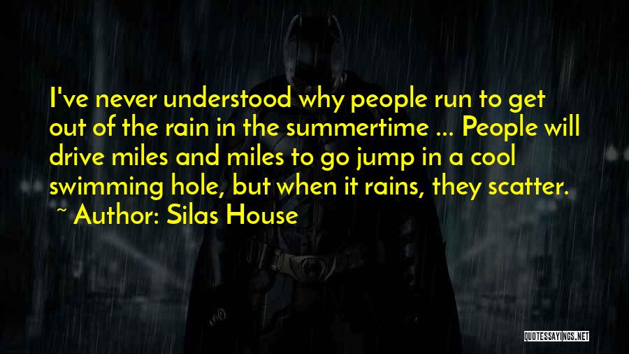 Swimming Hole Quotes By Silas House