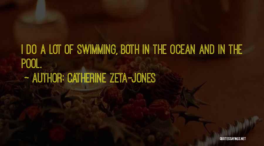 Swimming In The Ocean Quotes By Catherine Zeta-Jones