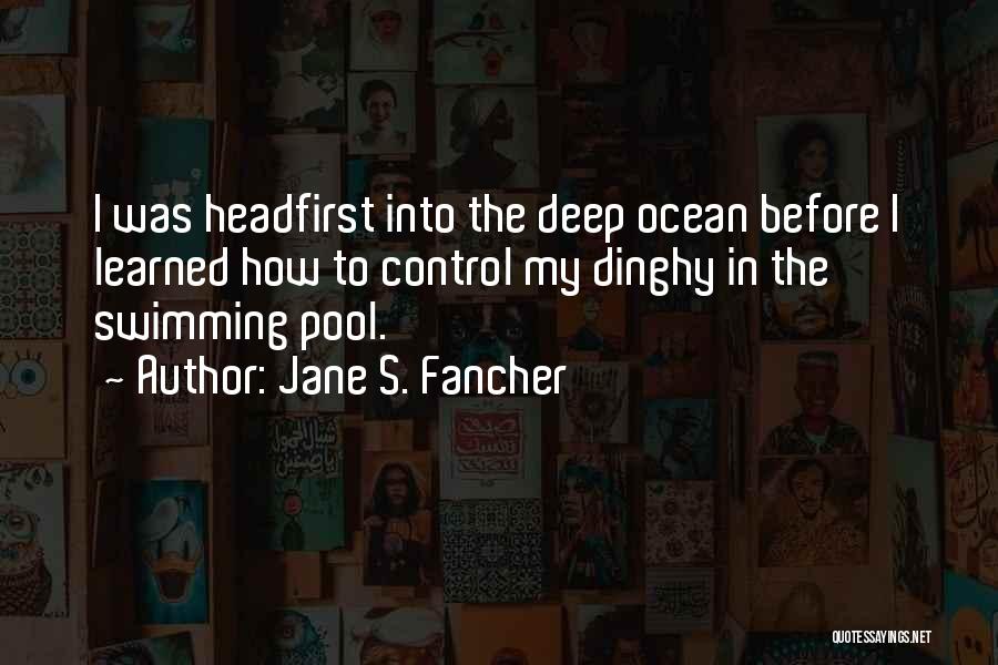 Swimming In The Ocean Quotes By Jane S. Fancher