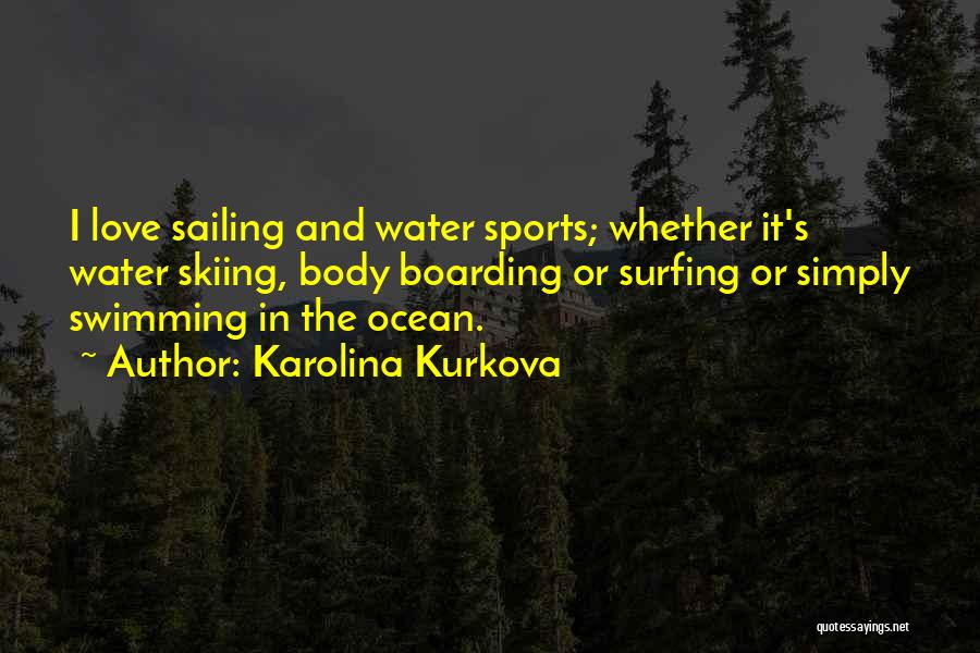 Swimming In The Ocean Quotes By Karolina Kurkova