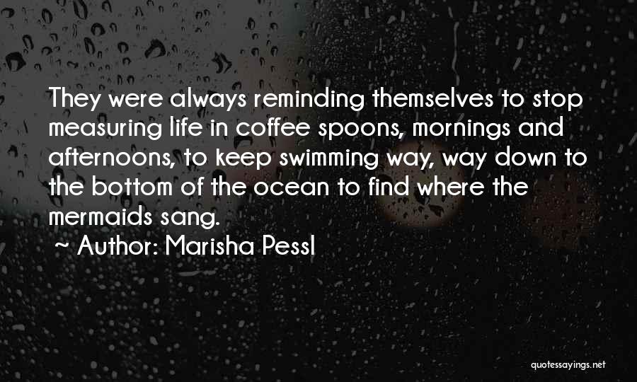 Swimming In The Ocean Quotes By Marisha Pessl