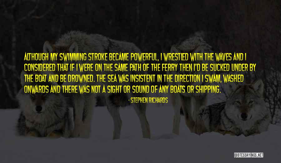 Swimming In The Sea Quotes By Stephen Richards Swimming In The Sea Quotes By Stephen Richards