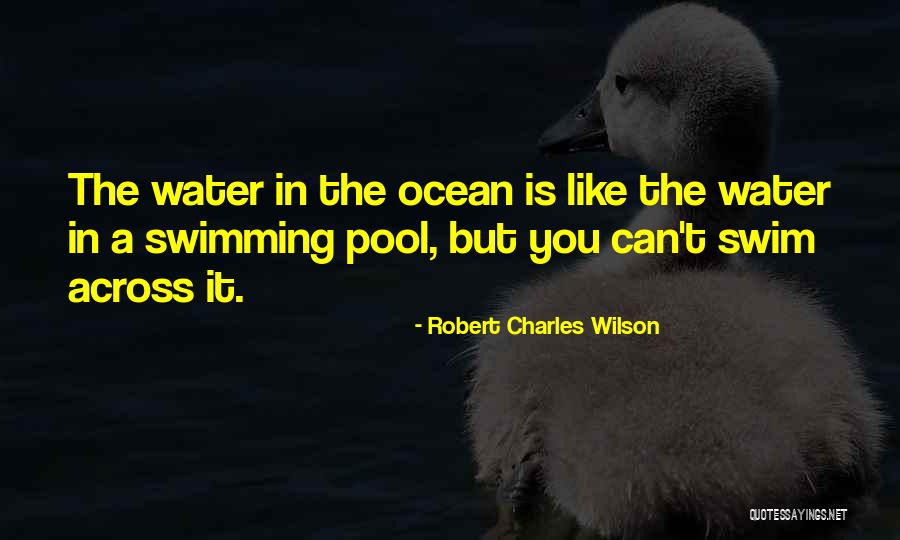 Swimming In Water Quotes By Robert Charles Wilson Swimming In Water Quotes By Robert Charles Wilson