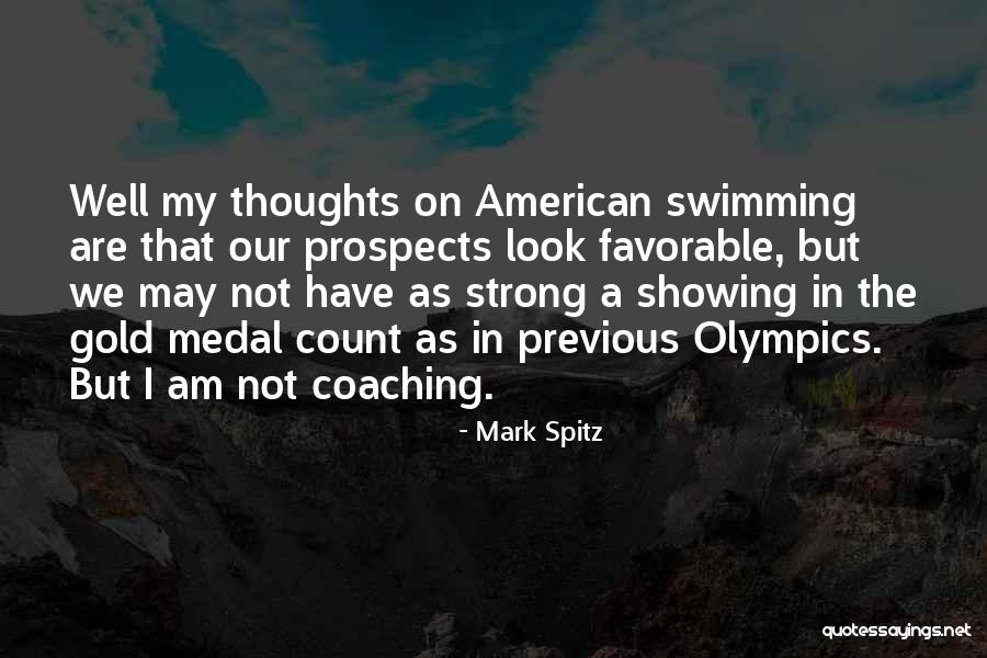 Swimming Olympics Quotes By Mark Spitz