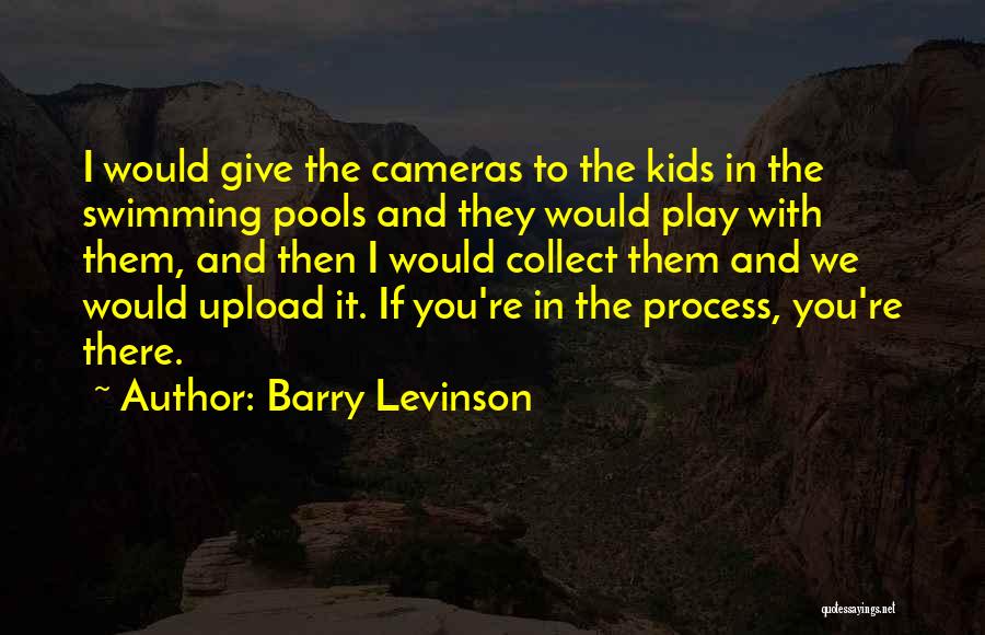 Swimming Pools Quotes By Barry Levinson