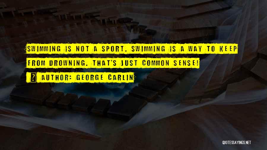 Swimming Sport Quotes By George Carlin
