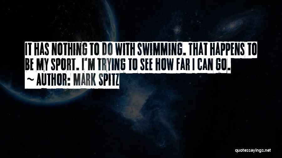 Swimming Sport Quotes By Mark Spitz