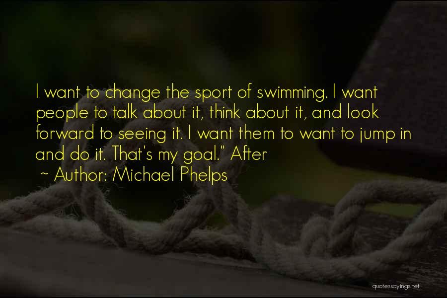 Swimming Sport Quotes By Michael Phelps