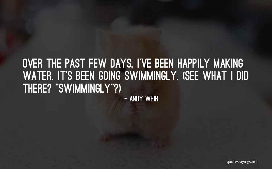 Swimmingly Well Quotes By Andy Weir Swimmingly Well Quotes By Andy Weir
