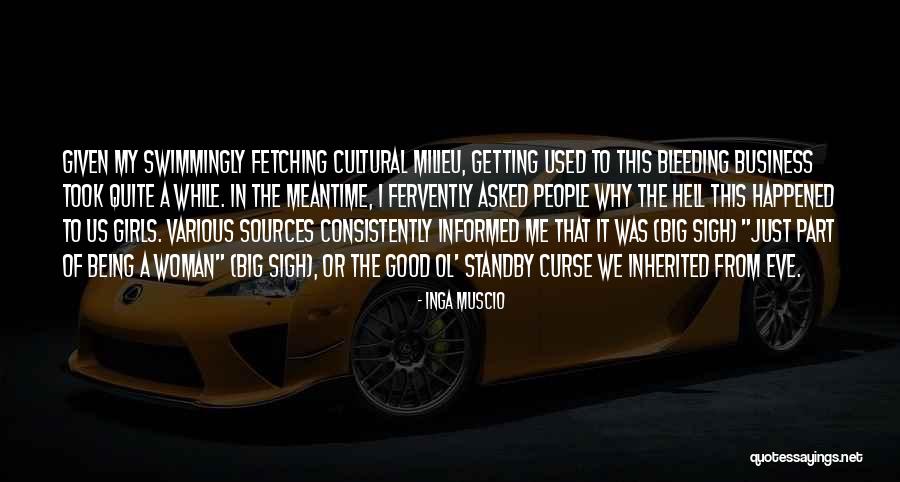 Swimmingly Well Quotes By Inga Muscio Swimmingly Well Quotes By Inga Muscio