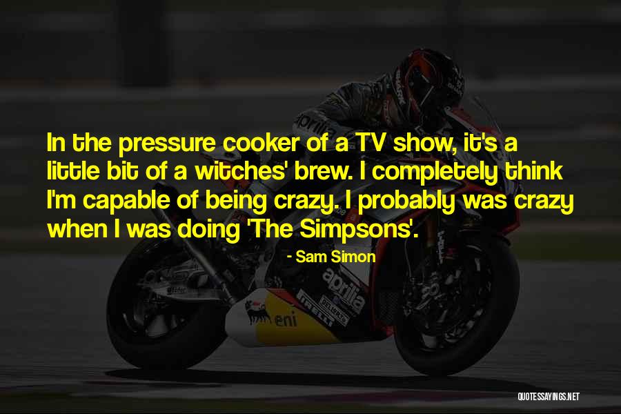 Swinden Key Quotes By Sam Simon Swinden Key Quotes By Sam Simon