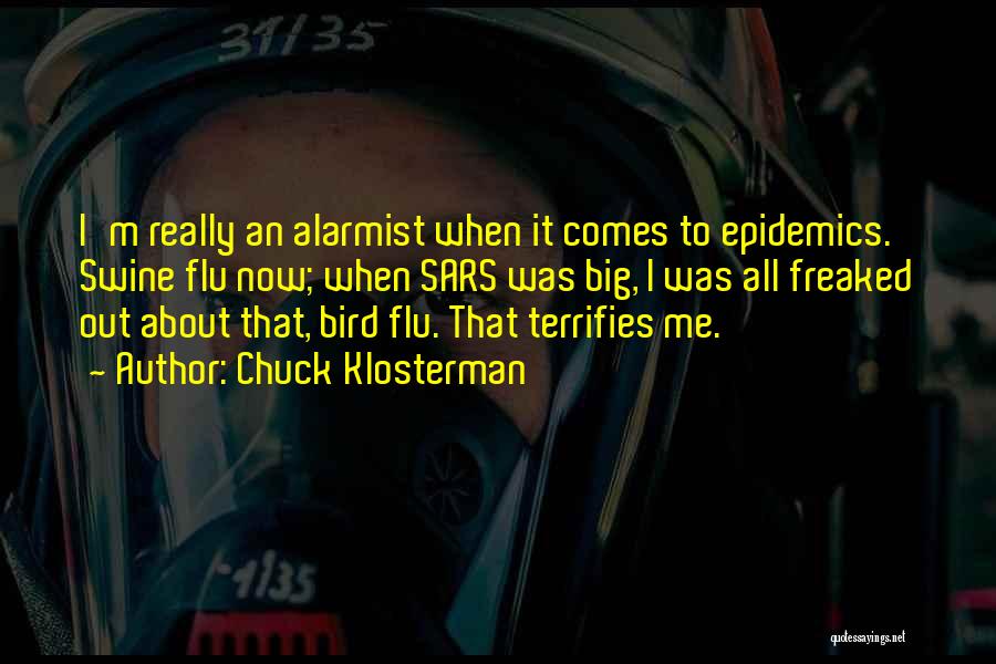 Swine Flu Quotes By Chuck Klosterman