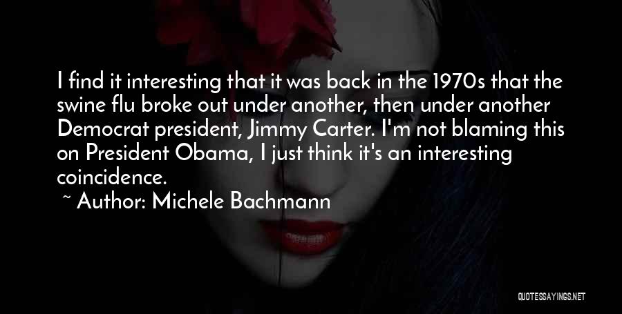 Swine Flu Quotes By Michele Bachmann