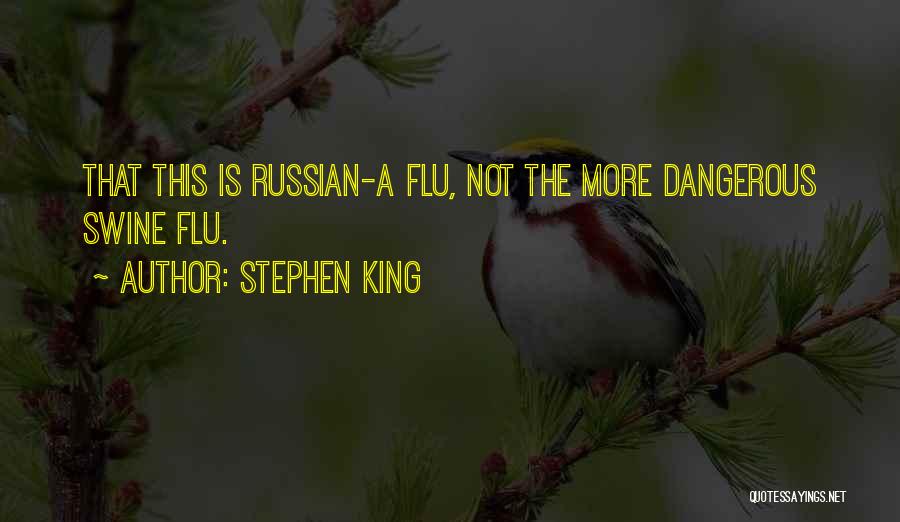 Swine Flu Quotes By Stephen King