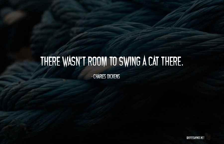 Swing A Cat Quotes By Charles Dickens Swing A Cat Quotes By Charles Dickens