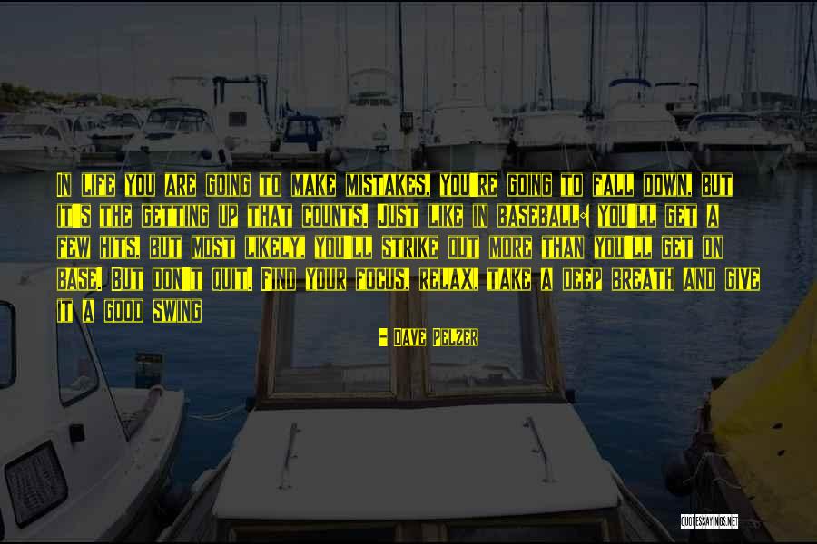 Swing And Life Quotes By Dave Pelzer Swing And Life Quotes By Dave Pelzer