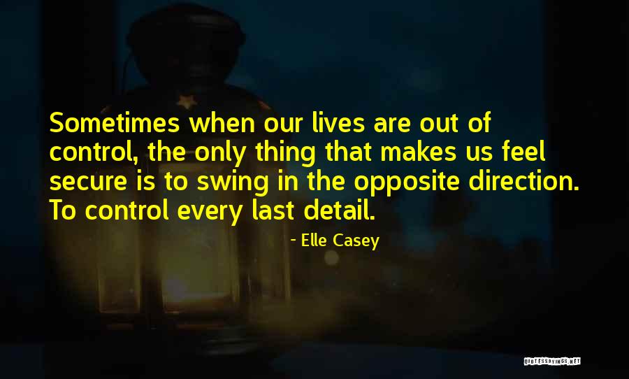 Swing In Life Quotes By Elle Casey Swing In Life Quotes By Elle Casey