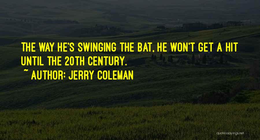 Swinging A Bat Quotes By Jerry Coleman
