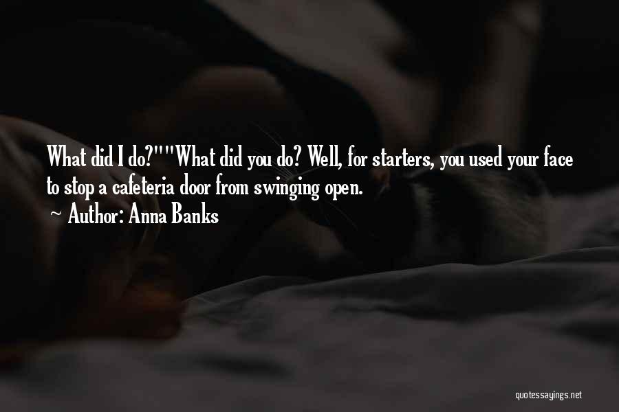 Swinging Door Quotes By Anna Banks