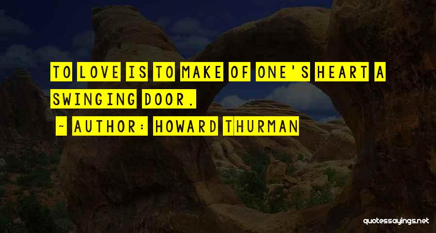 Swinging Door Quotes By Howard Thurman