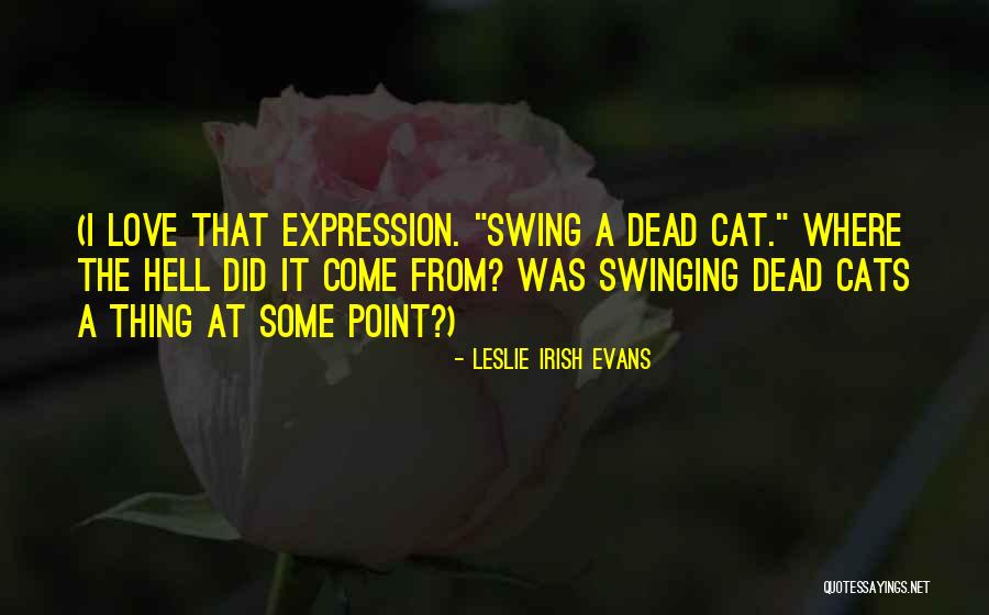 Swinging On A Swing Quotes By Leslie Irish Evans Swinging On A Swing Quotes By Leslie Irish Evans