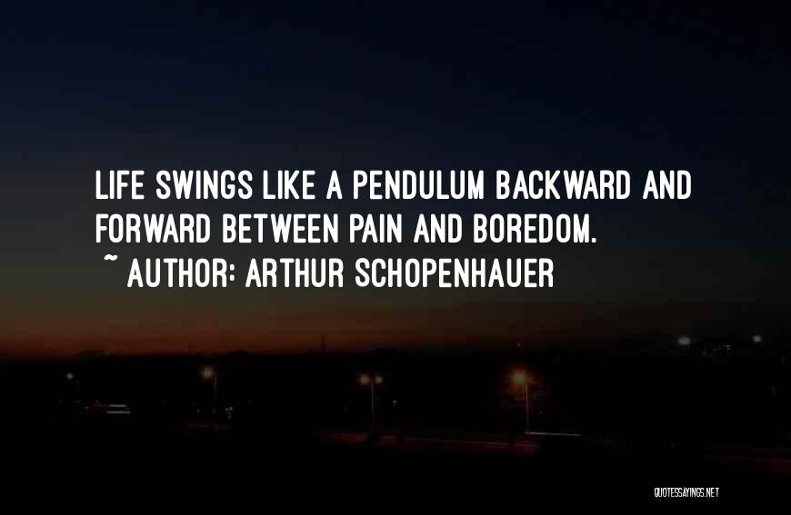 Swings And Life Quotes By Arthur Schopenhauer
