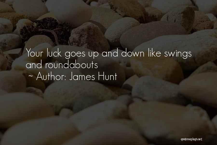 Swings And Roundabouts Quotes By James Hunt