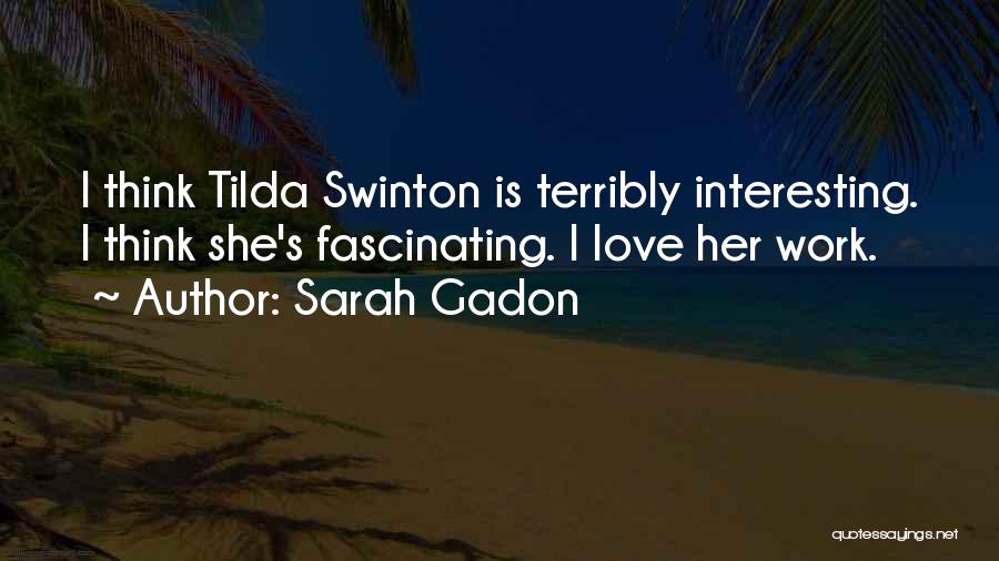 Swinton Quotes By Sarah Gadon