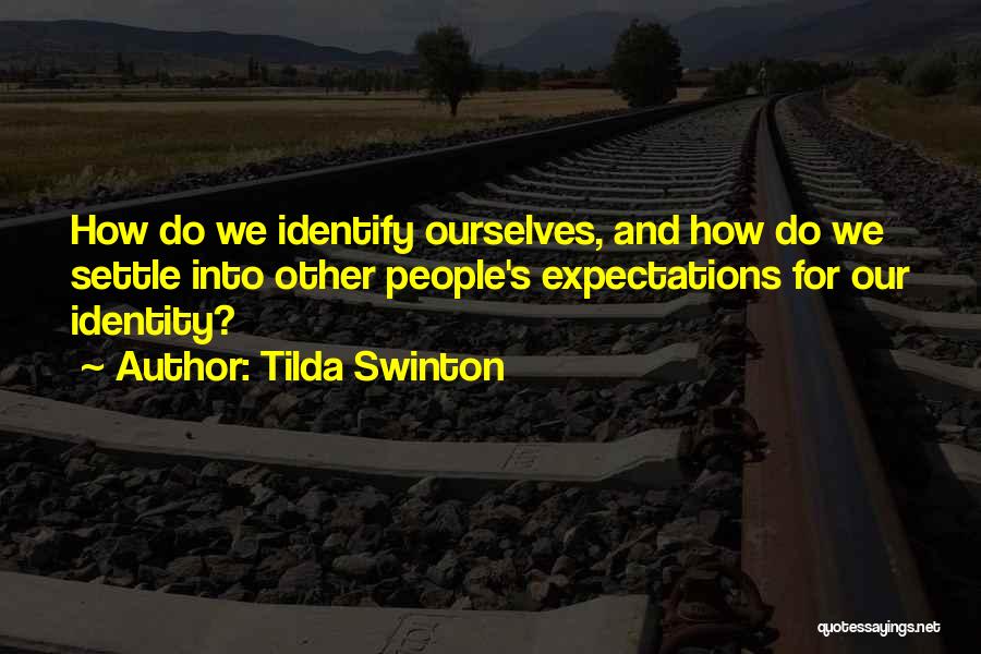 Swinton Quotes By Tilda Swinton