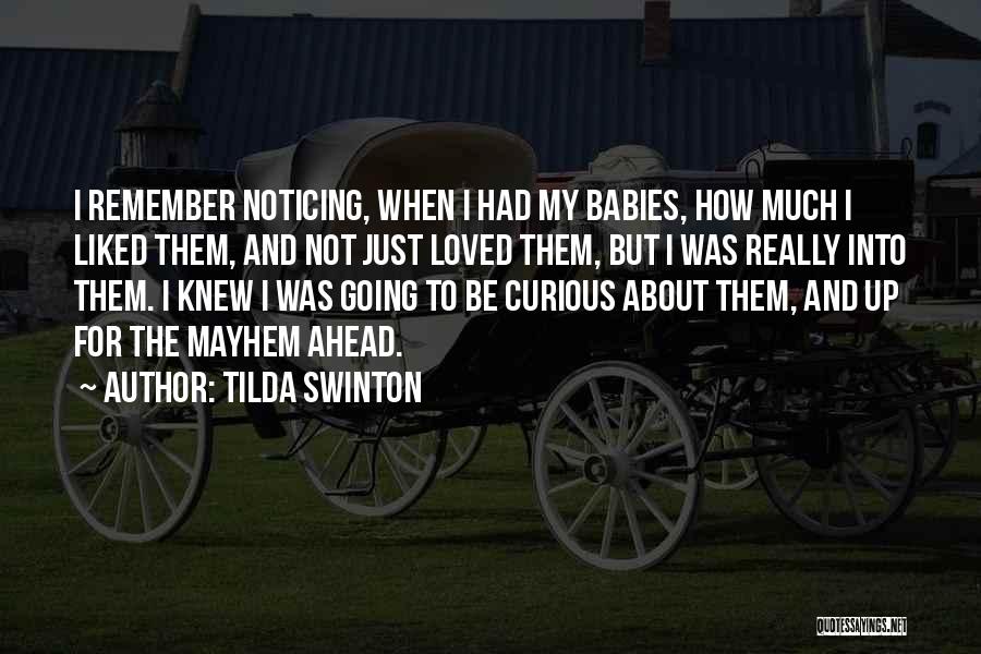 Swinton Quotes By Tilda Swinton