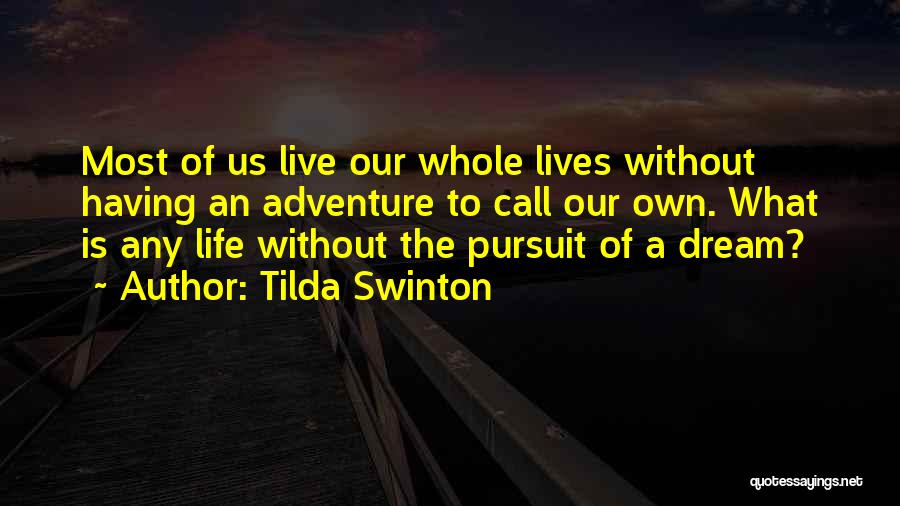 Swinton Quotes By Tilda Swinton