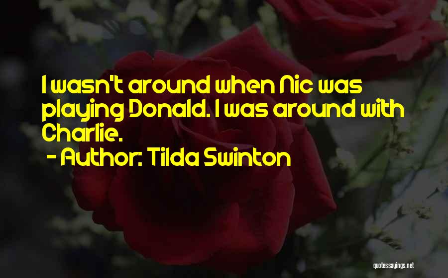 Swinton Quotes By Tilda Swinton