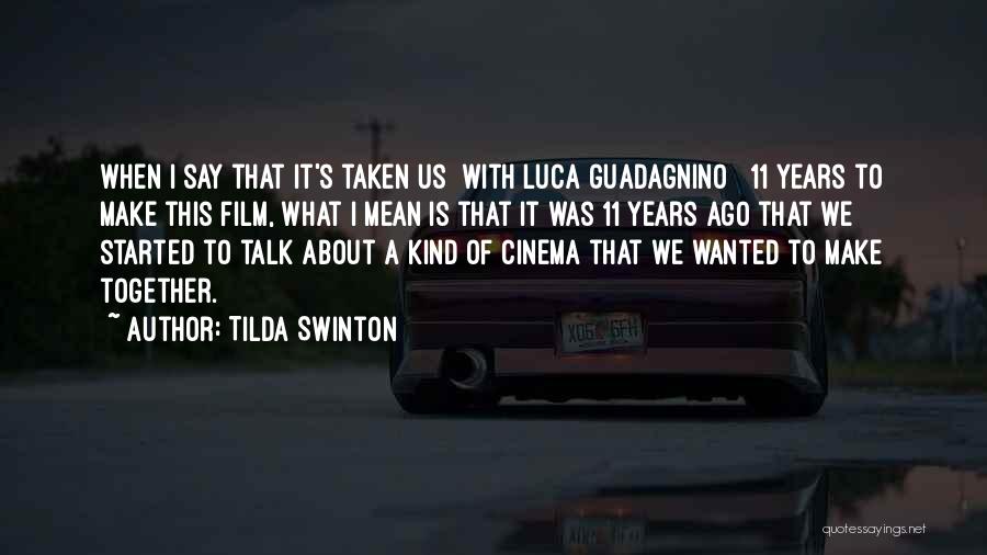 Swinton Quotes By Tilda Swinton