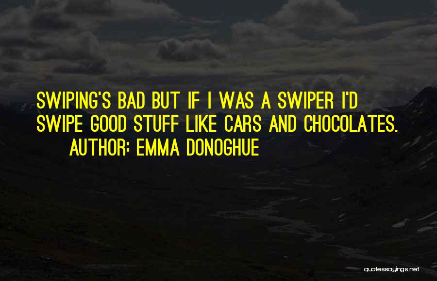 Swiper Quotes By Emma Donoghue