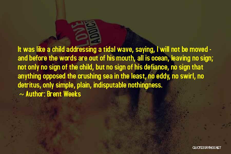 Swirl Quotes By Brent Weeks