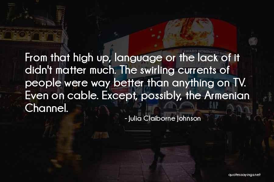 Swirling Currents Quotes By Julia Claiborne Johnson