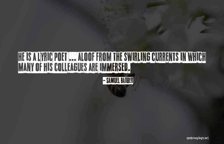 Swirling Currents Quotes By Samuel Barber