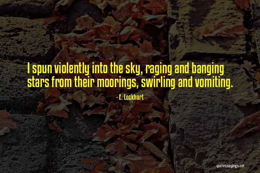 Swirling Quotes By E. Lockhart Swirling Quotes By E. Lockhart