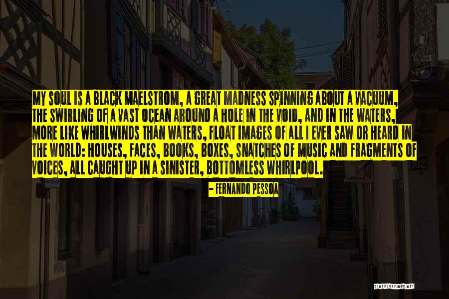 Swirling Water Quotes By Fernando Pessoa Swirling Water Quotes By Fernando Pessoa