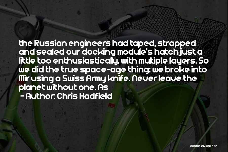 Swiss Army Knife Quotes By Chris Hadfield