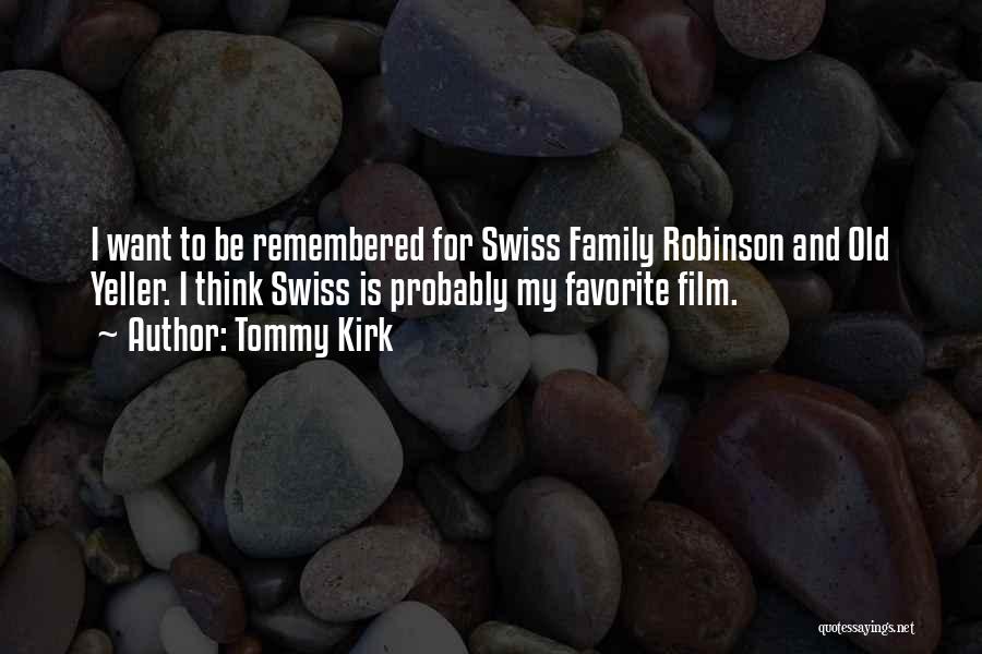 Swiss Family Robinson Quotes By Tommy Kirk