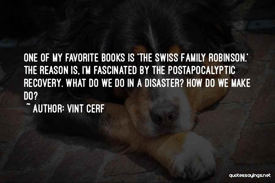 Swiss Family Robinson Quotes By Vint Cerf